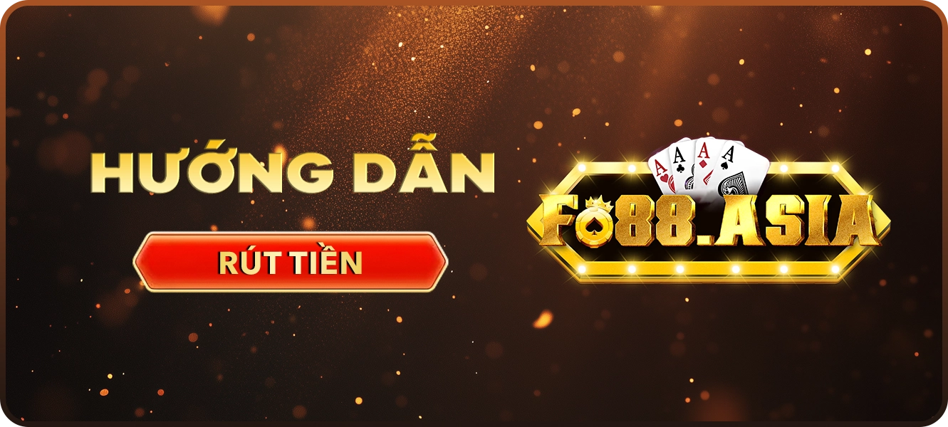 hướng dẫn rút tiền Fo88
